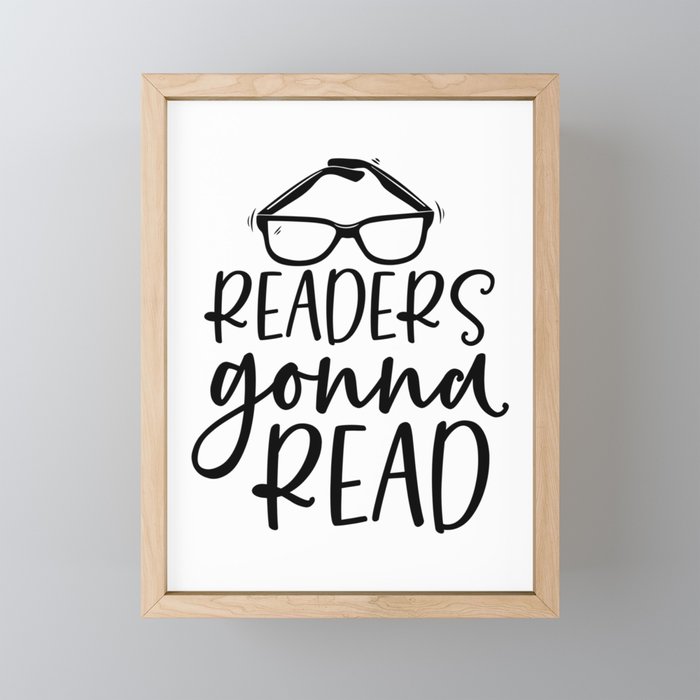 Readers Gonna Read Funny Quote Saying Bookworm Reading Framed Mini Art Print