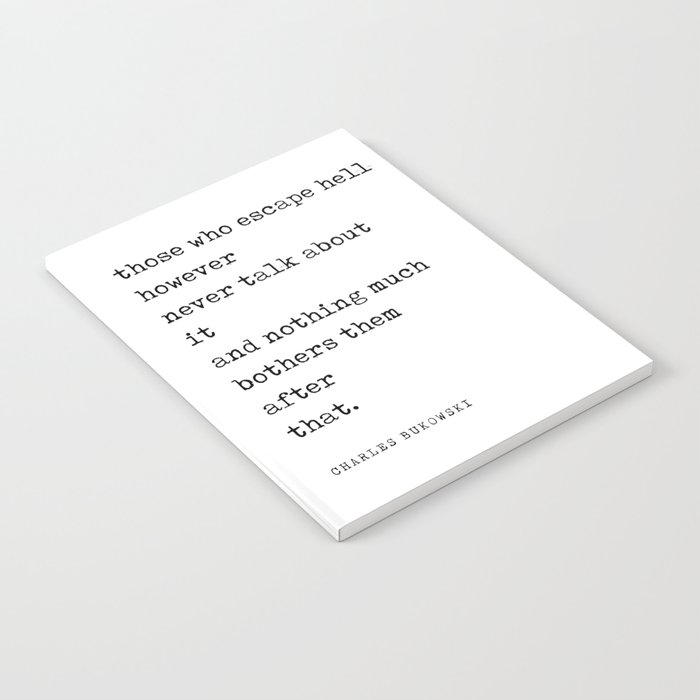 Those who escape hell - Charles Bukowski Quote - Literature - Typewriter Print Notebook
