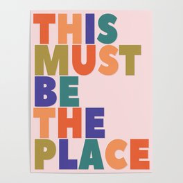 This Must Be The Place - colorful type Poster