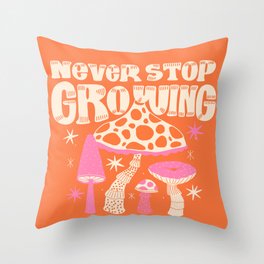 Never Stop Growing Throw Pillow