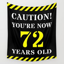 [ Thumbnail: 72nd Birthday - Warning Stripes and Stencil Style Text Wall Tapestry ]