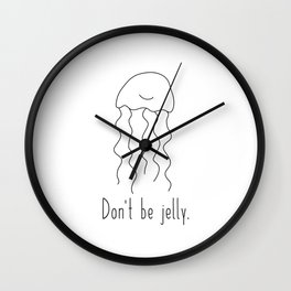 Don't Be Jelly Wall Clock