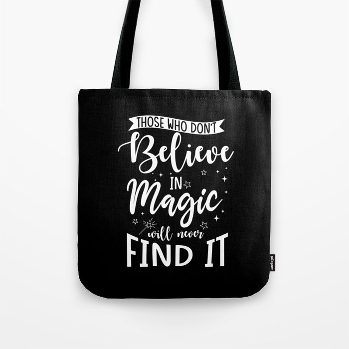 Magical Quote Believe Magic Tote Bag
