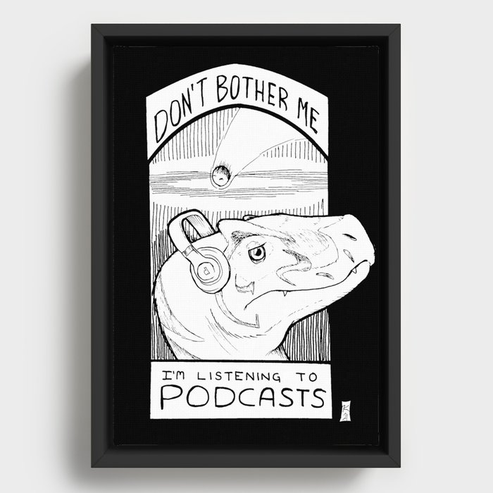 Don't Bother Me I'm Listening to Podcasts Framed Canvas