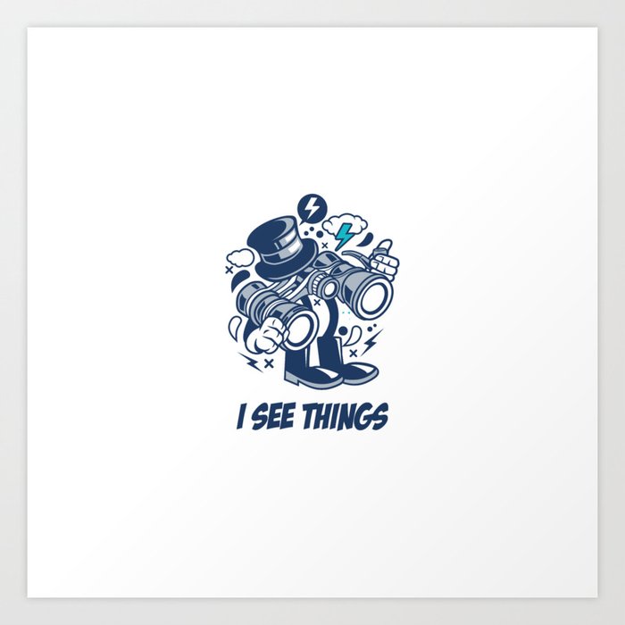 I see things, binocular cartoon Art Print by Quotes and Jokes Society6
