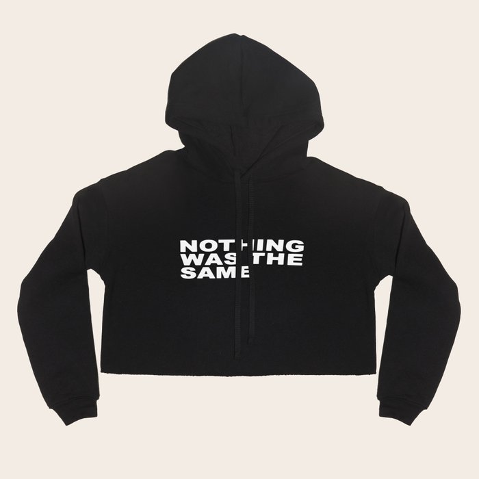 Nothing was sales the same hoodie