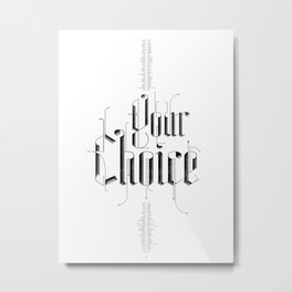 Your Choice Poster (Light) Metal Print