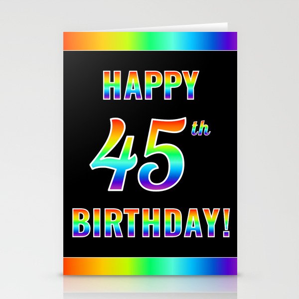 Fun, Colorful, Rainbow Spectrum “HAPPY 45th BIRTHDAY!” Stationery Cards
