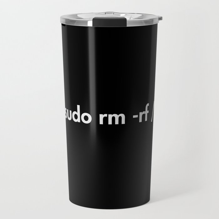 sudo rm -rf Travel Mug