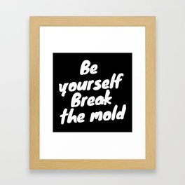 Be Yourself Framed Art Print