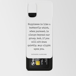Happiness is like a butterfly - Nathaniel Hawthorne Quote - Literature - Typewriter Print Android Card Case