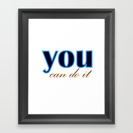 You can do it Framed Art Print