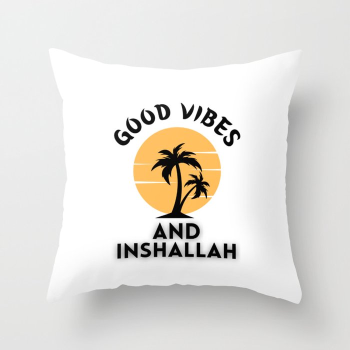 Good vibes and Inshallah Throw Pillow