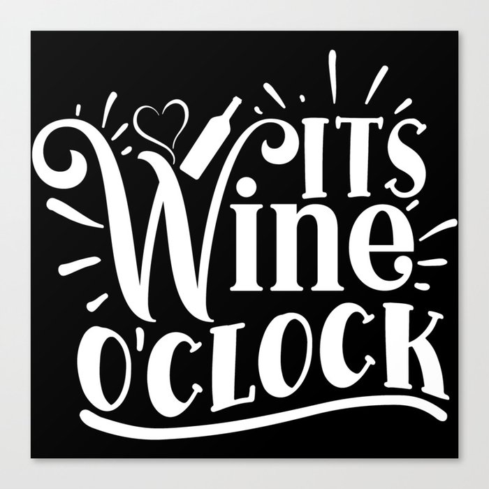 It's Wine O'clock Funny Quote Canvas Print
