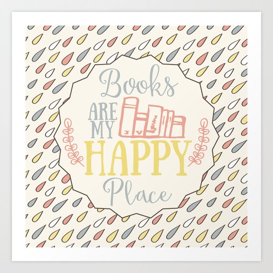 Books Are My Happy Place - Colorful Art Print