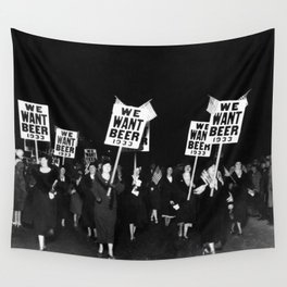 We Want Beer Too! Women Protesting Against Prohibition black and white photography - photographs Wall Tapestry