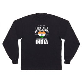 India I do not need Therapy Long Sleeve T-shirt