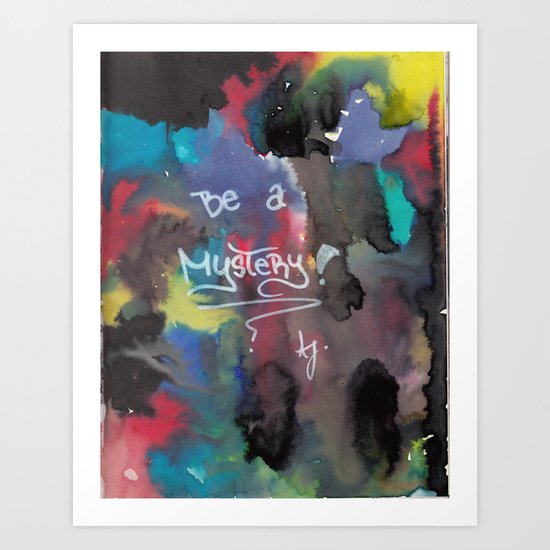 Be a mystery Art Print