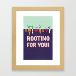 Rooting for You! Framed Art Print
