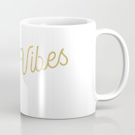 Good Vibes - metallic gold Coffee Mug