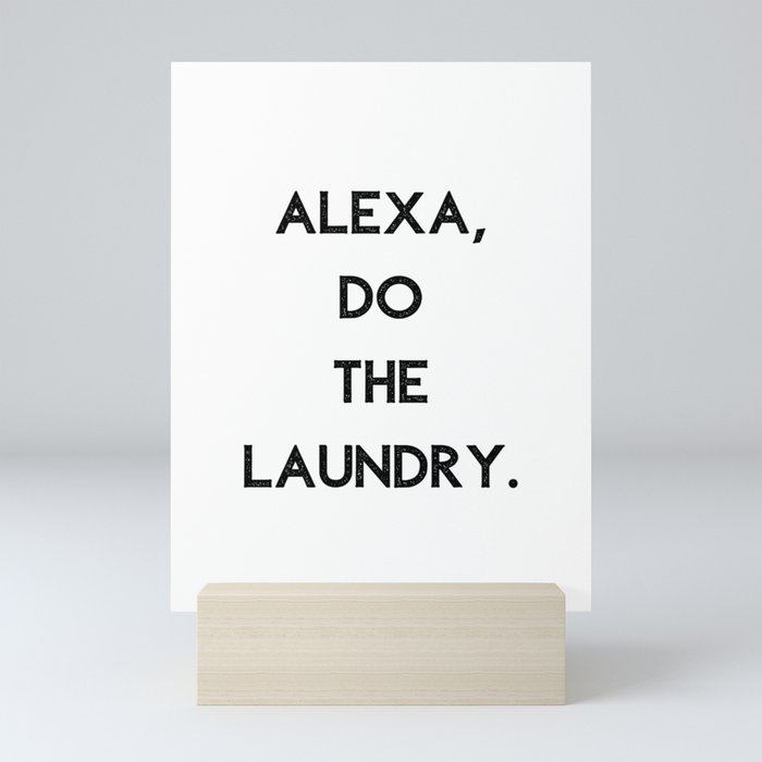 Alexa Do The Laundry Mini Art Print