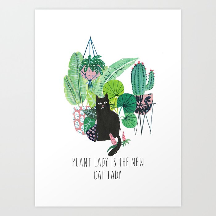 Plant Lady Is The New Cat Lady Art Print By Amberstextiles Society6
