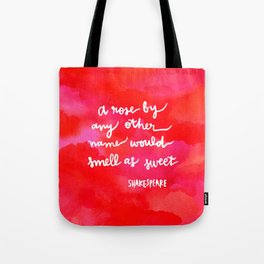 a rose by any other name would smell as sweet Tote Bag