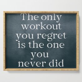The Only Workout Quote Serving Tray