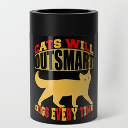 CATS WILL OUTSMART DOGS EVERY TIME Can Cooler