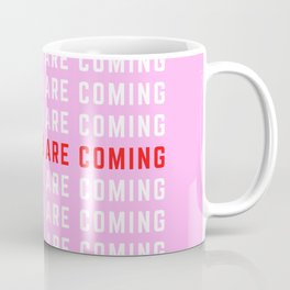 GOOD THINGS ARE COMING ! Coffee Mug