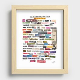 Tell Me Something I Don't Know Recessed Framed Print