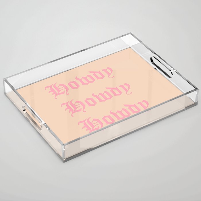 Old English Howdy Pink and White Acrylic Tray