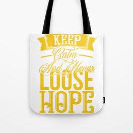 Keep calm and never loose hope motivation quote Tote Bag
