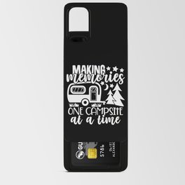 Making Memories One Campsite At A Time Android Card Case