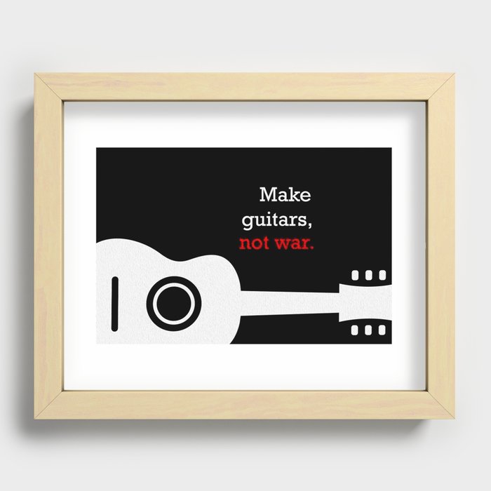 guitar, not war - guitarist anti-war slogan Recessed Framed Print