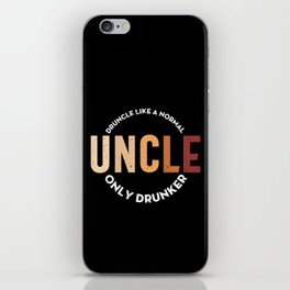 Druncle Like A Normal Uncle Only Drunker iPhone Skin
