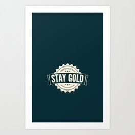 stay gold. Art Print