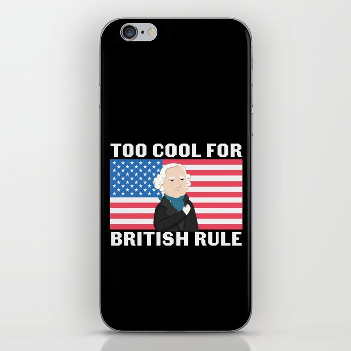 Too Cool For British Rule iPhone Skin