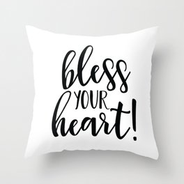 Bless Your Heart! Throw Pillow