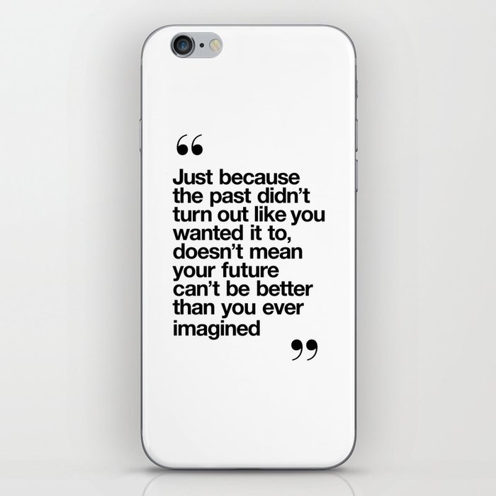 Better Than You Ever Imagined black and white monochrome typography poster design home wall bedroom iPhone Skin