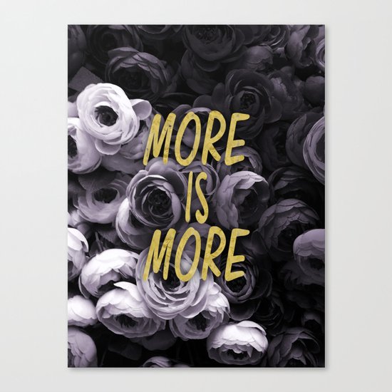 More is More Canvas Print