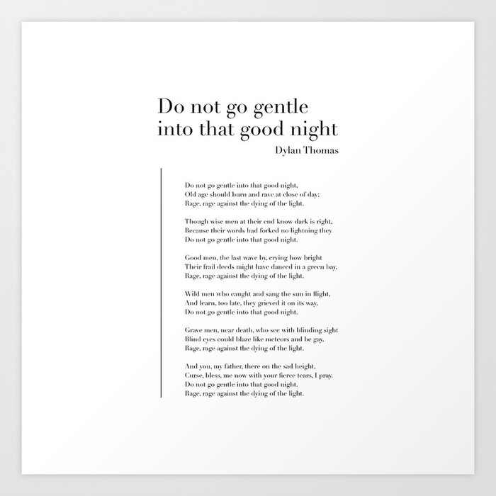 Do not go gentle into that good night by Dylan Thomas Art Print