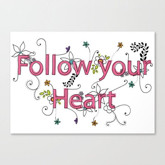 Follow Your Heart Canvas Print