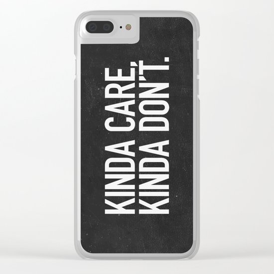 Kinda Care, Kinda Don't Clear iPhone Case