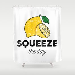 Squeeze the Day Shower Curtain