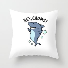 Hey Chums Cute Shark Pun Throw Pillow