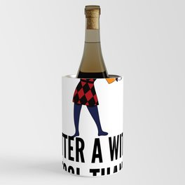 better a witty fool than a foolish wit ,april fool day Wine Chiller