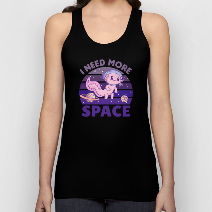 Axolotl I Need More Space Astronaut Tank Top