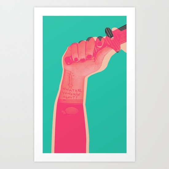 whatareyou talkinabout? Art Print