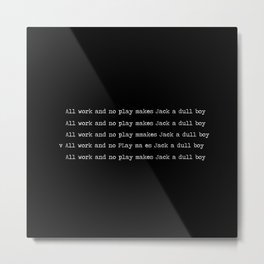 Dull Boy Metal Print | Black And White, Movie, Typography, Ekee, Shining, Spooky, Dark, Quotes, Evitawong, Graphicdesign 